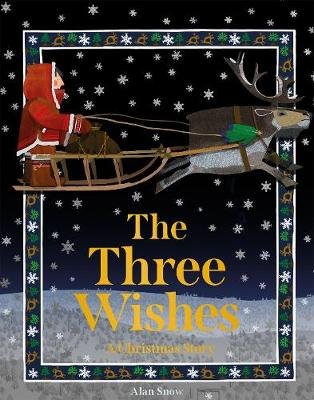 The Three Wishes: A Christmas Story Snow Alan
