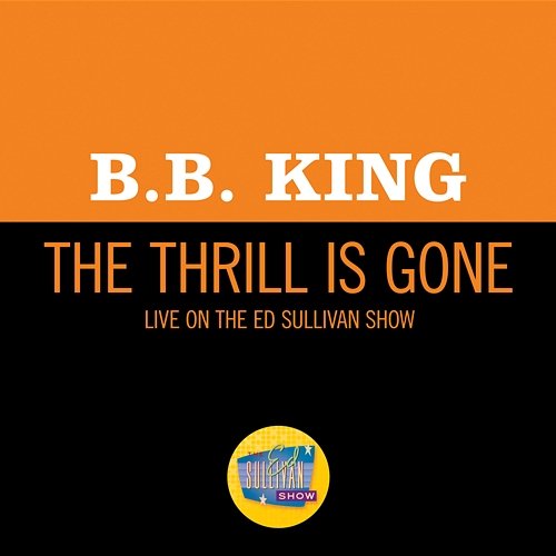 The Thrill Is Gone B.B. King