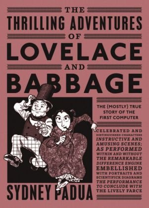 The Thrilling Adventures of Lovelace and Babbage Padua Sydney