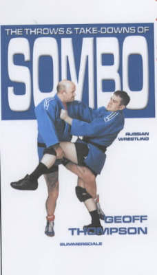 The Throws and Takedowns of Sombo Russian Wrestling Thompson Geoff