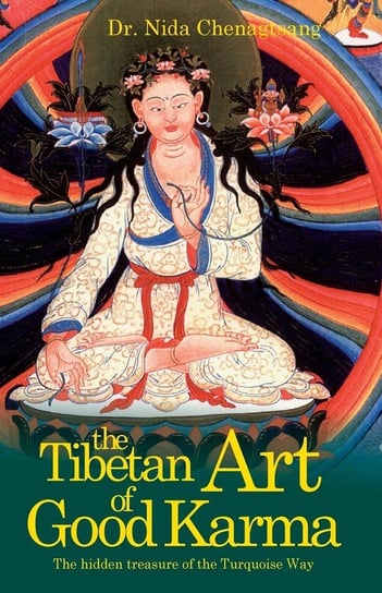 The Tibetan Art of Good Karma Chenagtsang Nida
