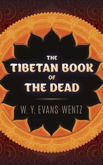 The Tibetan Book of the Dead W.Y. Evans-Wentz