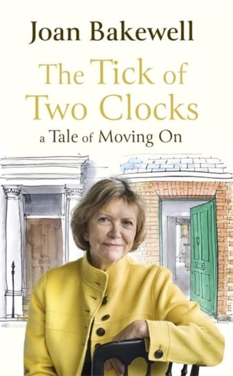 The Tick of Two Clocks: A Tale of Moving On Bakewell Joan