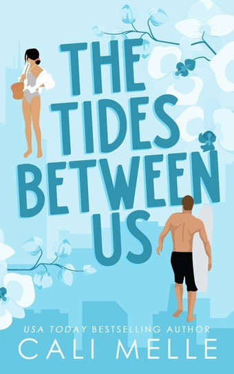 The Tides Between Us Cali Melle
