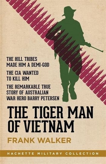 The Tiger Man of Vietnam Frank Walker