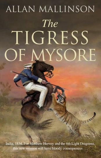 The Tigress of Mysore Mallinson Allan