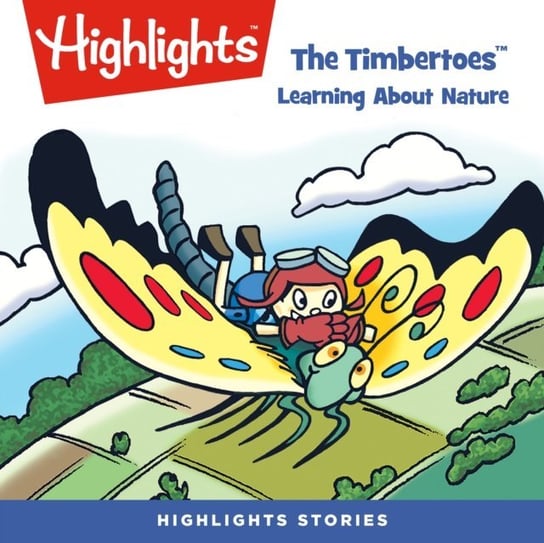 The Timbertoes. Learning about nature Children Highlights for