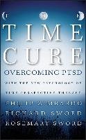 The Time Cure Zimbardo Philip, Sword Richard, Sword Rosemary