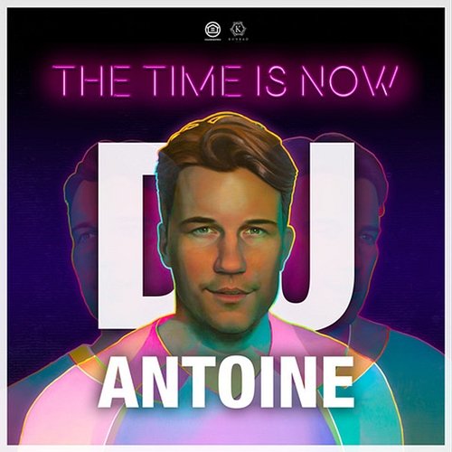 The Time Is Now DJ Antoine