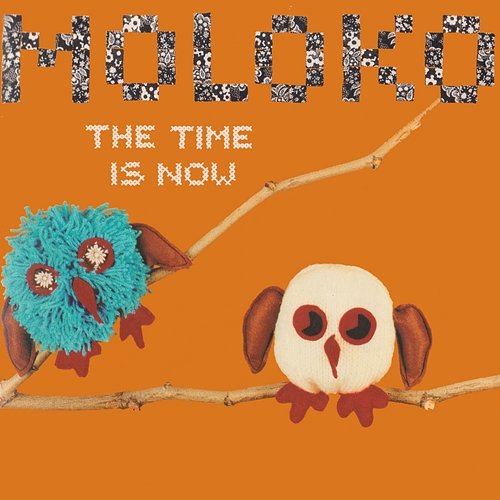 The Time Is Now Moloko