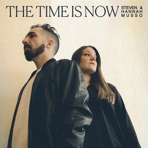 The Time Is Now Steven Musso, Hannah Musso