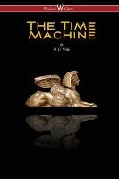 The Time Machine (Wisehouse Classics Edition) Wells H. G.
