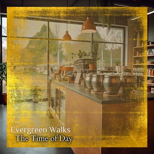 The Time of Day Evergreen Walks