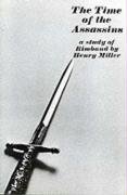 The Time of the Assassins: A Study of Rimbaud Miller Henry