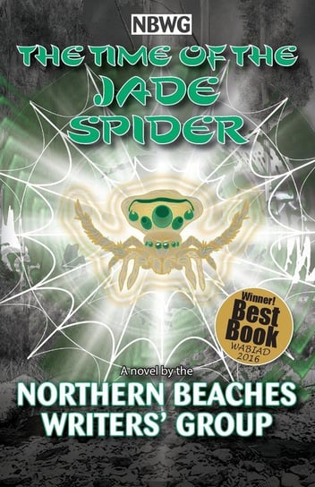 The TIme of the Jade Spider Northern Beaches Writers' Group