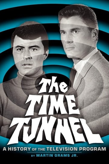 THE TIME TUNNEL Grams Jr. Martin