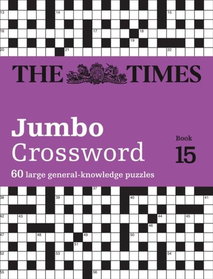The Times 2 Jumbo Crossword. Book 15. 60 Large General-Knowledge Crossword Puzzles Opracowanie zbiorowe