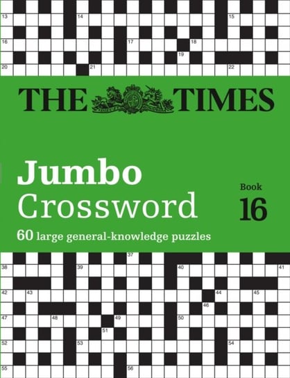 The Times 2 Jumbo Crossword. Book 16. 60 Large General-Knowledge Crossword Puzzles Opracowanie zbiorowe