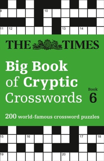 The Times Big Book of Cryptic Crosswords 6: 200 World-Famous Crossword Puzzles The Times Mind Games