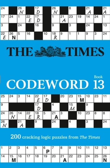 The Times Codeword 13: 200 Cracking Logic Puzzles The Times Mind Games