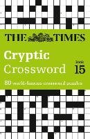 The Times Cryptic Crossword Book 15 The Times Mind Games