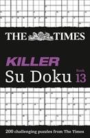 The Times Killer Su Doku Book 13: 200 Lethal Su Doku Puzzles Opracowanie zbiorowe