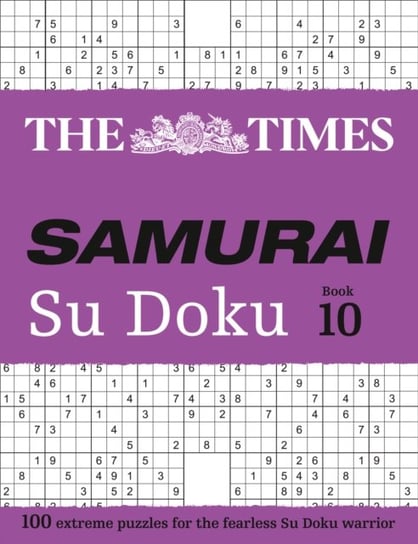 The Times Samurai Su Doku 10: 100 Extreme Puzzles for the Fearless Su Doku Warrior The Times Mind Games