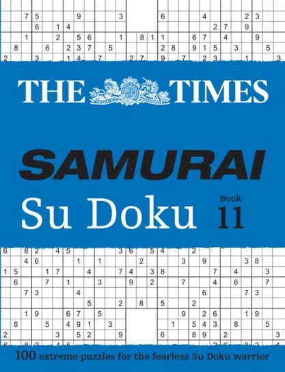 The Times Samurai Su Doku 11: 100 Extreme Puzzles for the Fearless Su Doku Warrior The Times Mind Games