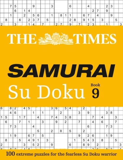 The Times Samurai Su Doku 9: 100 Extreme Puzzles for the Fearless Su Doku Warrior The Times Mind Games