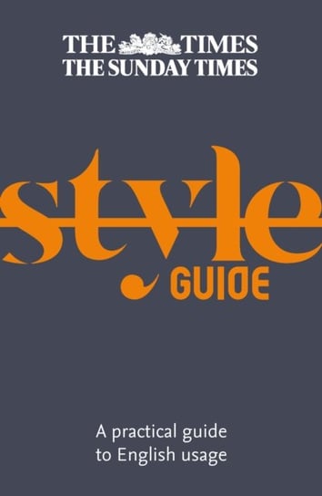 The Times Style Guide: A Practical Guide to English Usage Opracowanie zbiorowe
