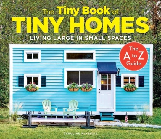 The Tiny Book Of Tiny Homes Caroline McKenzie