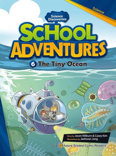 The Tiny Ocean. School Adventures. Level 3. Część 6 Jason Wilburn, Casey Kim