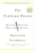 The Tipping Point: How Little Things Can Make a Big Difference Gladwell Malcolm