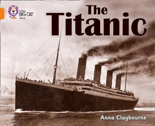 The Titanic: Band 06/Orange Claybourne Anna