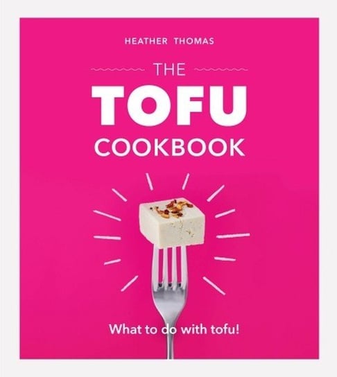 The Tofu Cookbook Thomas Heather