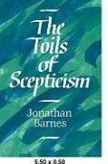 The Toils of Scepticism Barnes Jonathan