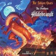 The Tolkien Years of the Brothers Hildebrandt Hildebrandt Greg