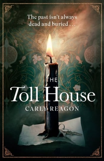 The Toll House: A thoroughly chilling ghost story to keep you up through autumn nights Carly Reagon