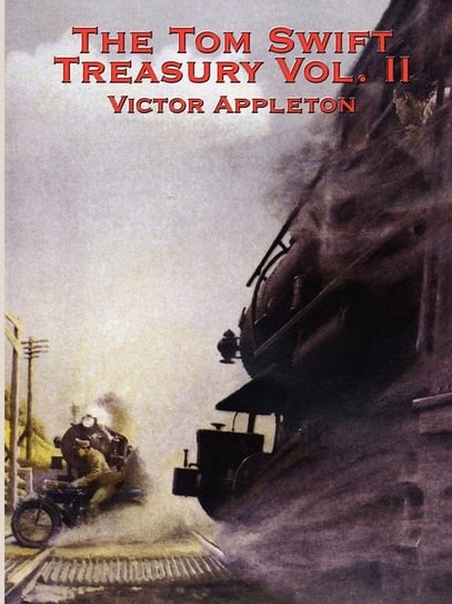 The Tom Swift Treasury Vol. II Appleton Victor Ii
