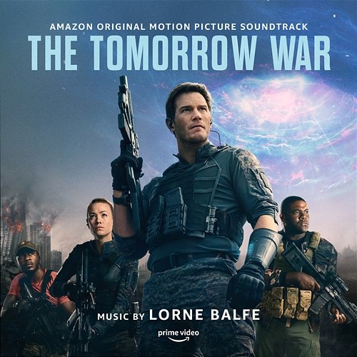The Tomorrow War (Amazon Original Motion Picture Soundtrack) Lorne Balfe