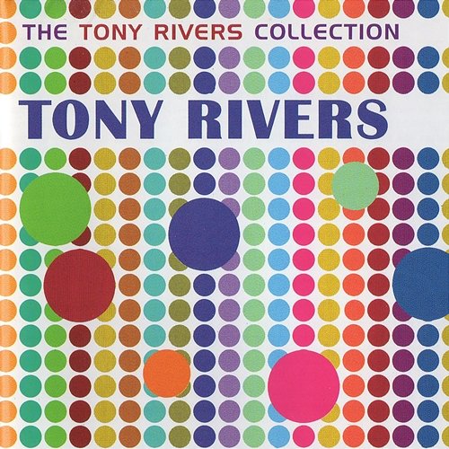 The Tony Rivers Collection Tony Rivers