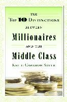The Top 10 Distinctions Between Millionaires and the Middle Class Smith Keith Cameron
