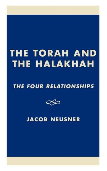 The Torah and the Halakhah Neusner Jacob