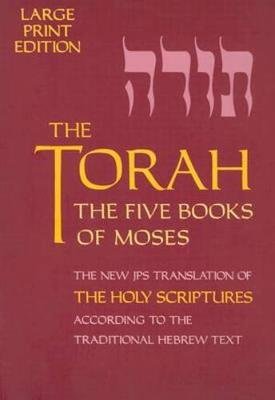 The Torah: The Five Books of Moses, The New Translation of The Holy Scriptures According to the Traditional Hebrew Text Jewish Publication Society
