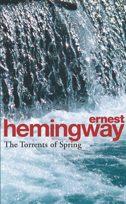The Torrents Of Spring Ernest Hemingway