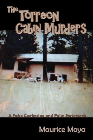The Torreon Cabin Murders Moya Maurice