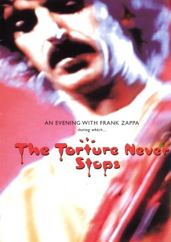 The Torture Never Stops Zappa Frank