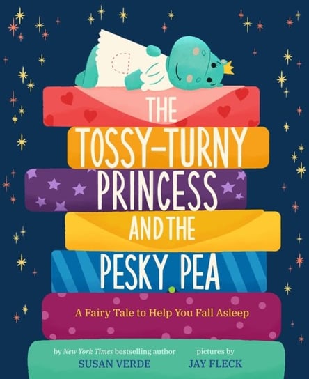 The Tossy-Turny Princess and the Pesky Pea: A Fairy Tale to Help You Fall Asleep Verde Susan