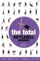 The Total Kettlebell Workout Steve Barrett