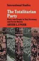 The Totalitarian Party: Party and People in Nazi Germany and Soviet Russia Unger Aryeh L.